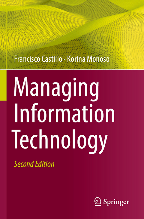 Managing Information Technology - Francisco Castillo, Korina Monoso
