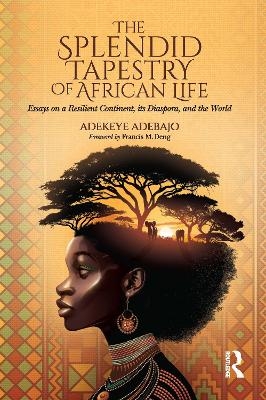 The Splendid Tapestry of African Life - Adekeye Adebajo