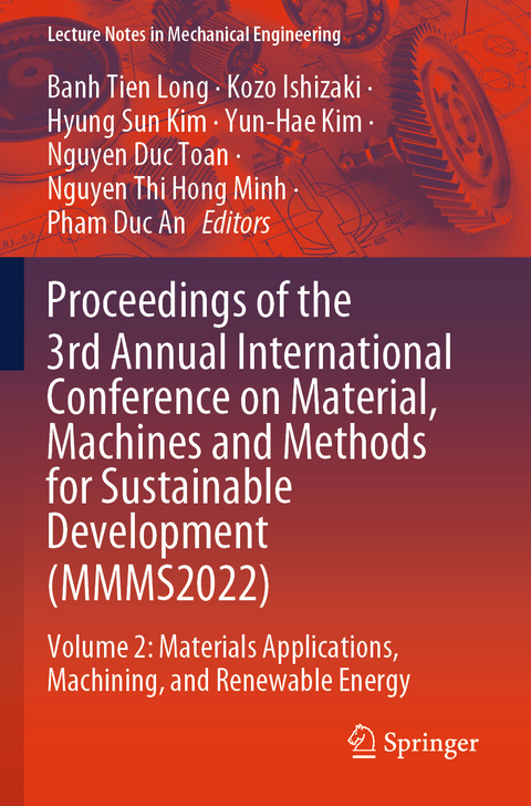 Proceedings of the 3rd Annual International Conference on Material, Machines and Methods for Sustainable Development (MMMS2022) - 