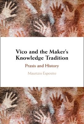 Vico and the Maker's Knowledge Tradition - Maurizio Esposito