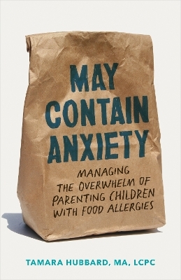 May Contain Anxiety - Tamara Hubbard
