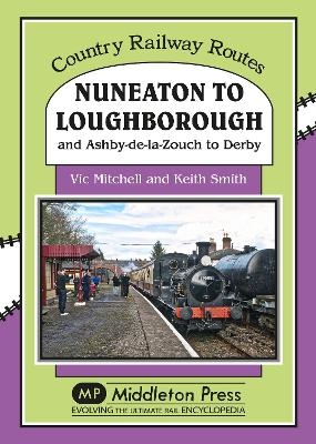 Nuneaton To Loughborough. - Vic Mitchell