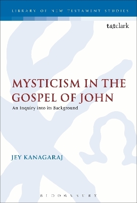 Mysticism in the Gospel of John - Jey Kanagaraj