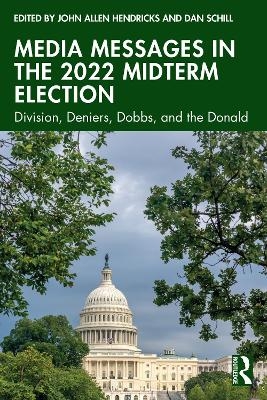 Media Messages in the 2022 Midterm Election - 