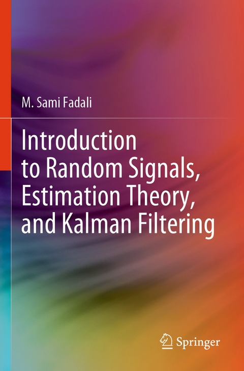 Introduction to Random Signals, Estimation Theory, and Kalman Filtering - M. Sami Fadali