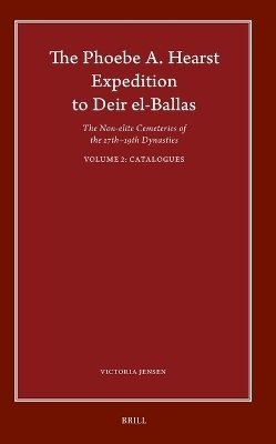 The Phoebe A. Hearst Expedition to Deir el-Ballas - Victoria Jensen