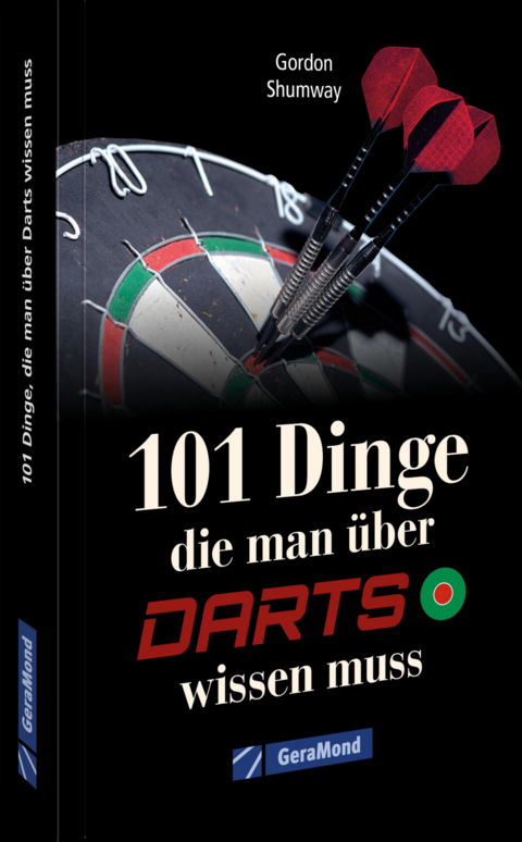 101 Dinge, die man &uuml;ber Darts wissen muss - Gordon Shumway