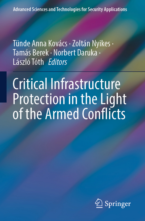 Critical Infrastructure Protection in the Light of the Armed Conflicts - 