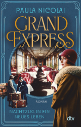 Grand Express &ndash; Nachtzug in ein neues Leben - Paula Nicolai