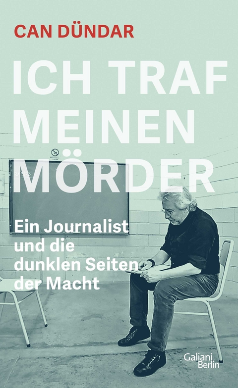 Ich traf meinen Mörder - Can Dündar
