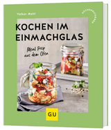 Kochen im Einmachglas - Volker Mehl