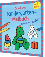 Ausmalbilder f&uuml;r Kita-Kinder: Das dicke Kindergarten-Malbuch: Komm, wir spielen!