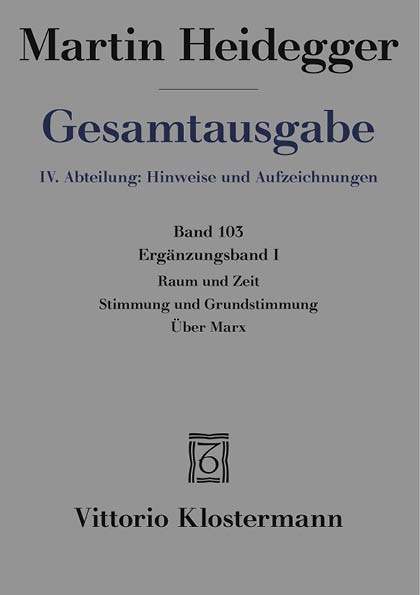 Raum und Zeit – Stimmung und Grundstimmung – Über Marx - Martin Heidegger