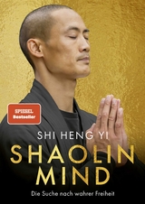 Shaolin Mind -  Shi Heng Yi