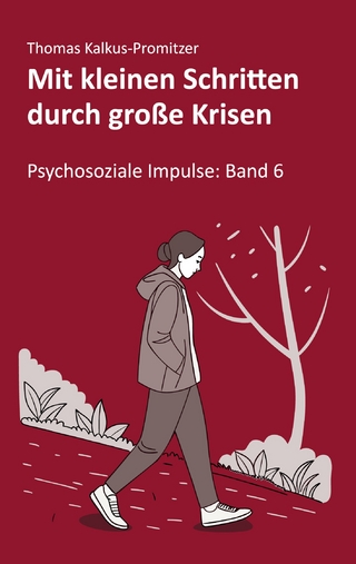 Mit kleinen Schritten durch große Krisen
