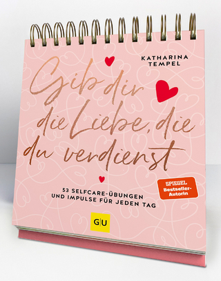 Gib dir die Liebe, die du verdienst - Der Tischaufsteller zum SPIEGEL Bestseller