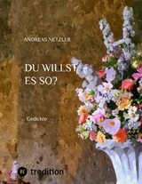 Du willst es so? - Andreas Netzler