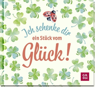 Ich schenke dir ein Stück vom Glück