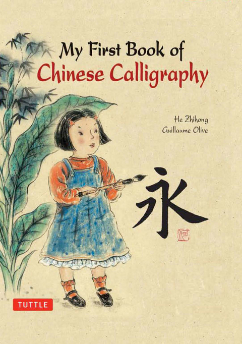 My First Book of Chinese Calligraphy - Guillaume Olive, Zihong He