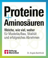 Proteine und Aminos&auml;uren - Angela Bechthold