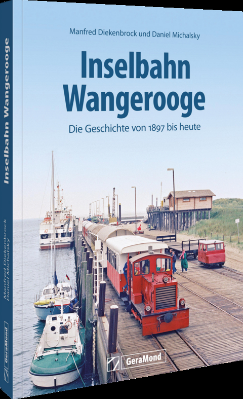 Inselbahn Wangerooge - Daniel Michalsky, Manfred Diekenbrock