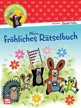 Der kleine Maulwurf: Mein fr&ouml;hliches R&auml;tselbuch