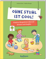 Ohne Stuhl ist cool! - Andrea Erkert