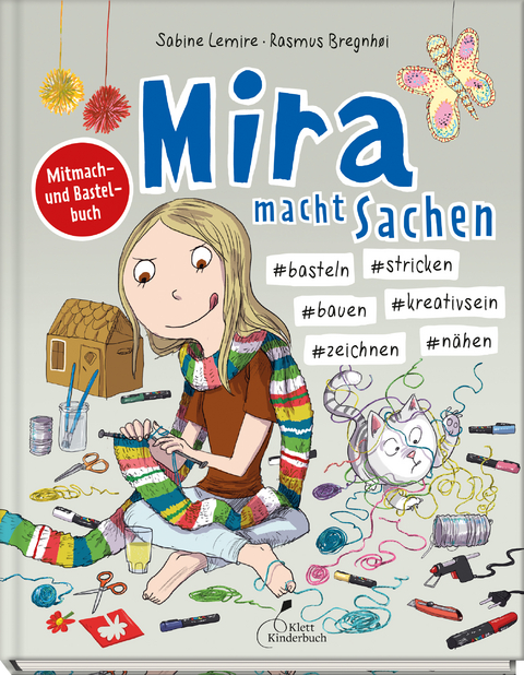 Mira macht Sachen &ndash; #basteln #stricken #bauen #kreativsein #zeichnen #n&auml;hen - Sabine Lemire