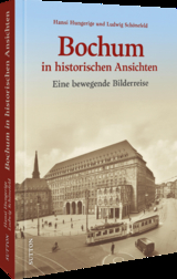 Bochum in historischen Ansichten - Ludwig Sch&ouml;nefeld, Hansi Hungerige