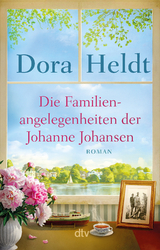 Die Familienangelegenheiten der Johanne Johansen - Dora Heldt