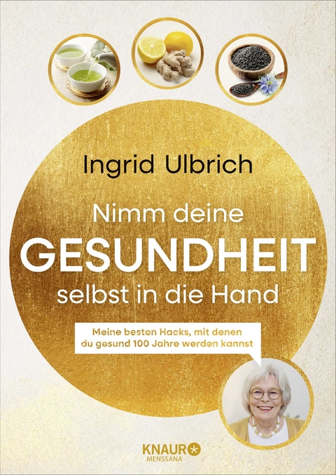 Nimm deine Gesundheit selbst in die Hand - Ingrid Ulbrich