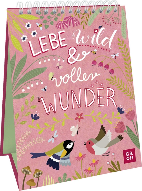 Lebe wild und voller Wunder - 