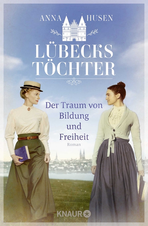 L&uuml;becks T&ouml;chter. Der Traum von Bildung und Freiheit - Anna Husen