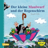 Maxi Pixi 466: Der kleine Maulwurf und der Regenschirm - Zdeněk Miler, Hanna S&ouml;rensen