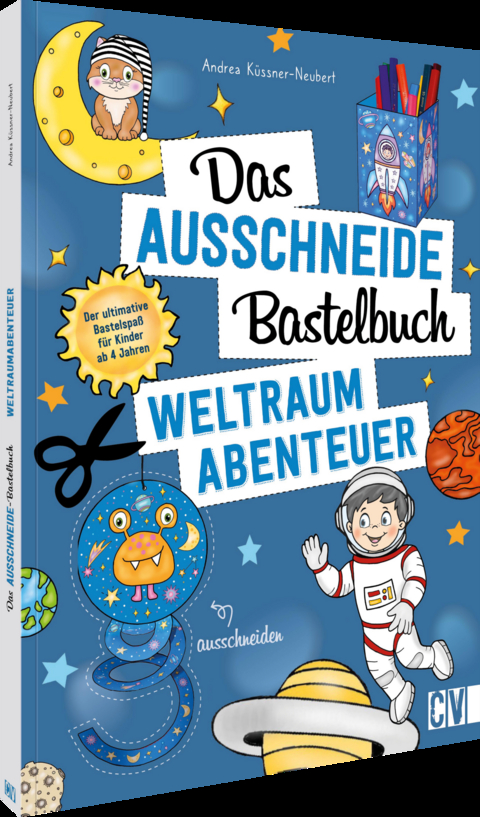 Das Ausschneide-Bastelbuch &ndash; Weltraumabenteuer - Andrea K&uuml;ssner-Neubert
