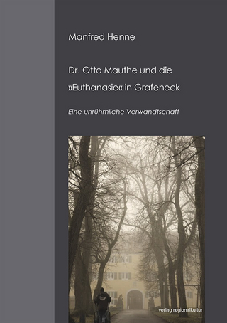 Dr. Otto Mauthe und die »Euthanasie« in Grafeneck