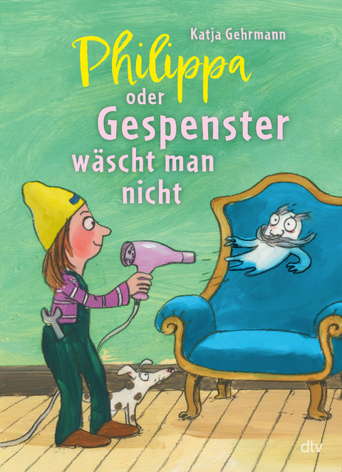 Philippa oder Gespenster wäscht man nicht - Katja Gehrmann