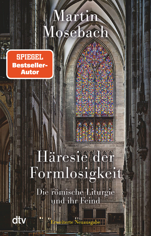 Häresie der Formlosigkeit - Martin Mosebach