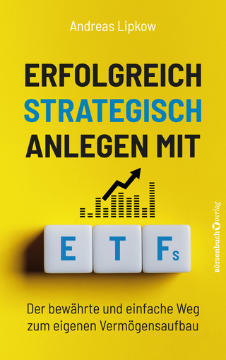 Erfolgreich Strategisch Anlegen mit ETFs