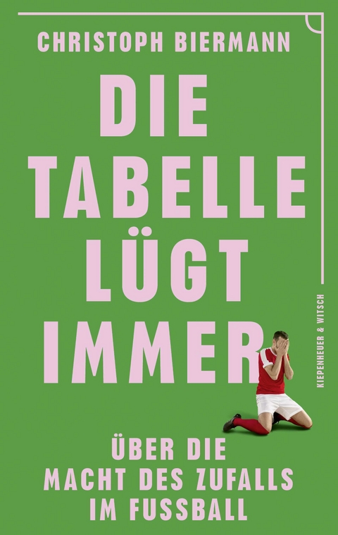Die Tabelle l&uuml;gt immer - Christoph Biermann
