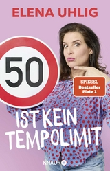 50 ist kein Tempolimit - Elena Uhlig