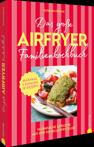 Das große Airfryer-Familienkochbuch