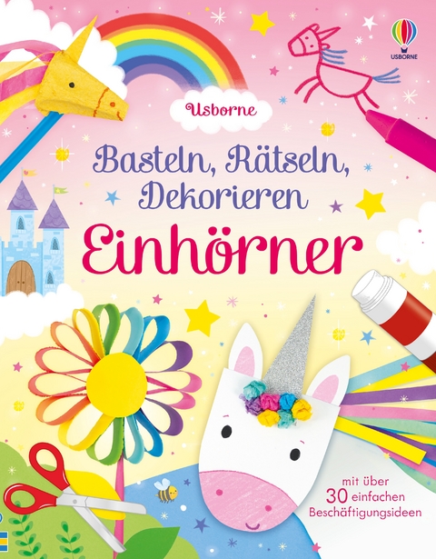 Basteln, R&auml;tseln, Dekorieren: Einh&ouml;rner - Kate Nolan