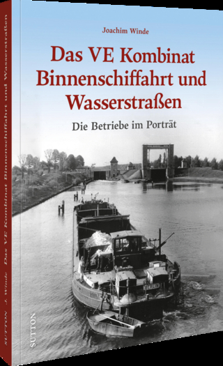 Das VE Kombinat Binnenschiffahrt und Wasserstraßen