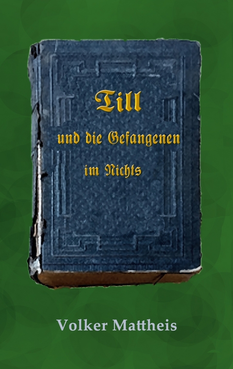 Till und die Gefangenen im Nichts - Volker Mattheis