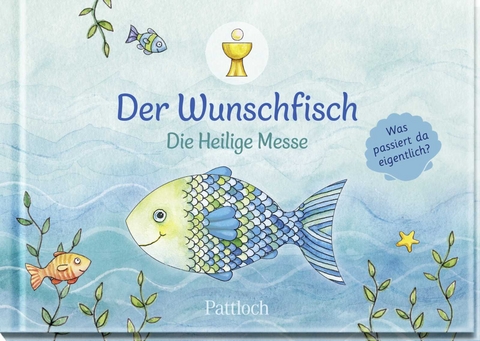 Der Wunschfisch. Die Heilige Messe - Marion Dafner-Freese