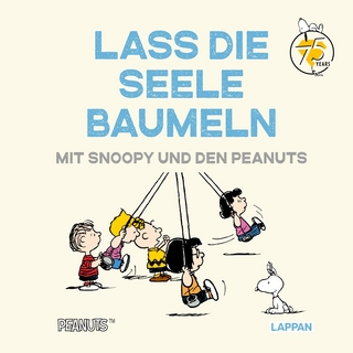 Peanuts Geschenkbuch: Lass die Seele baumeln mit Snoopy und den Peanuts