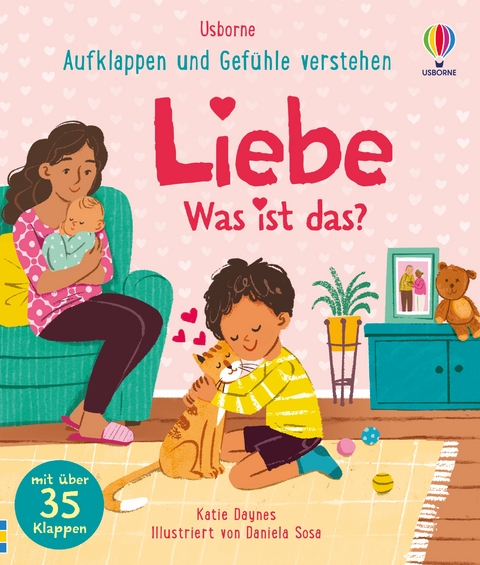 Aufklappen und Gef&uuml;hle verstehen: Liebe - Was ist das? - Katie Daynes