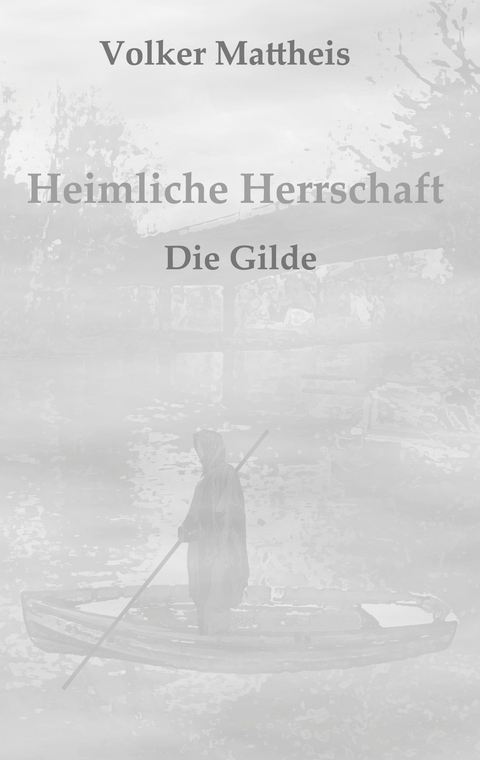 Heimliche Herrschaft - Volker Mattheis