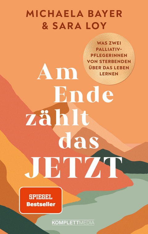 Am Ende z&auml;hlt das Jetzt -  Michaela Bayer, Sara Loy